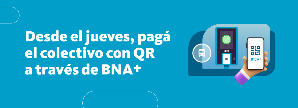 Ahora podés pagar el colectivo con QR a través de BNA+ Ahora